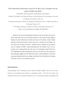 Three-dimensional deformation caused by the Bam, Iran, earthquake and the origin of shallow slip deficit Yuri Fialko1 , David Sandwell1 , Mark Simons2 , Paul Rosen3 1  Institute of Geophysics and Planetary Physics, Scrip