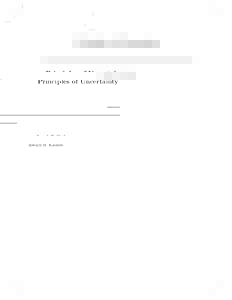 Principles of Uncertainty  Joseph B. Kadane Dedication To my teachers, my colleagues and my students.