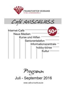 Café ANSCHLUSS Internet-Café Neue Medien: Kurse und Hilfen Seniorentelefon Informationszentrale