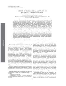 Ecology, 84(4), 2003, pp. 882–889 q 2003 by the Ecological Society of America EFFECTS OF SUCCESSIONAL DYNAMICS ON METAPOPULATION PERSISTENCE STEPHEN P. ELLNER1