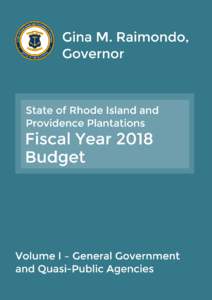 Agency Executive Department Agency Mission To fulfill all responsibilities and duties in accordance with the Constitution and Laws of the State of Rhode Island. To monitor all federal legislation and the federal budget 