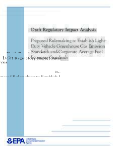 Draft Regulatory Impact Analysis: Proposed Rulemaking to Establish Light-Duty Vehicle Greenhoues Gas Emission Standards and Corporate Average Fuel Economy Standards (EPA-420-D[removed])