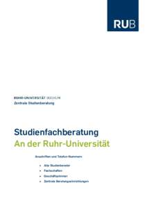 Zentrale Studienberatung  Studienfachberatung An der Ruhr-Universität Anschriften und Telefon-Nummern 