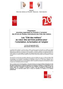 PROJET Cités des métiers en Picardie : Beauvais – Saint-Quentin Programme Journées organisées en Picardie à l’occasion des 20 ans du Réseau international des Cités des métiers