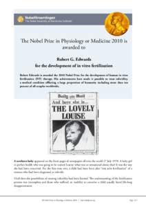 The Nobel Prize in Physiology or Medicine 2010 is awarded to Robert G. Edwards for the development of in vitro fertilization Robert Edwards is awarded the 2010 Nobel Prize for the development of human in vitro fertilizat