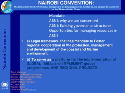 NAIROBI CONVENTION:  Nairobi Convention The Convention for the Protection, Management and Development of the Marine and Coastal Environment of the Western Indian Ocean