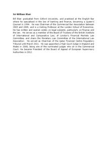 Sir William Blair Bill Blair graduated from Oxford University, and practised at the English Bar where he specialised in the law of banking and finance, becoming a Queen’s Counsel in[removed]He was Chairman of the Commerc