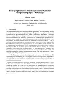 Developing Interactive Knowledgebases for Australian Aboriginal Languages — Malyangapa Peter K. Austin Department of Linguistics and Applied Linguistics University of Melbourne. Parkville. Vic 3010 Australia 16 May 200