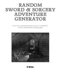 RANDOM SWORD & SORCERY ADVENTURE GENERATOR For use with Astononishing Swordsmen & Sorcerers of Hyperborea™ and other traditional fantasy role-playing games
