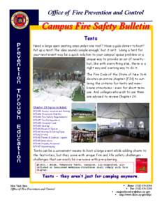 Office of Fire Prevention and Control  Campus Fire Safety Bulletin Tents Need a large open seating area under one roof? Have a gala dinner to host? Put up a tent! The idea sounds simple enough; but it isn’t. Using a te