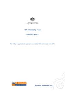 IBA Scholarship Fund Post 2011 Policy This Policy is applicable to applicants awarded an IBA Scholarship from[removed]Updated September 2011