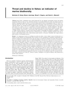 1267  Threat and decline in fishes: an indicator of marine biodiversity Nicholas K. Dulvy, Simon Jennings, Stuart I. Rogers, and David L. Maxwell