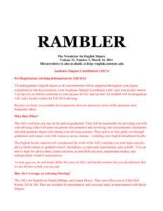 RAMBLER The Newsletter for English Majors Volume 31, Number 1, March 14, 2014 This newsletter is also available at http://english.colostate.edu Academic Support Coordinators (ASCs) Pre-Registration Advising Information f