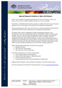 Special Research Initiative in Stem Cell Science In 2011, the Australian Government funded the Special Research Initiative in Stem Cell Science for seven years, with $21 million awarded over a seven year period. The init