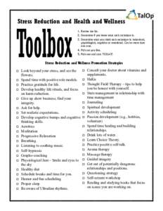 Stress Reduction and Health and Wellness 1. Review the list. 2. Determine if you know what each technique is. 3. Determine what you think each technique is: behavioral, physiological, cognitive or emotional. Can be more 