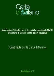 Associazione Volontari per il Servizio Internazionale (AVSI), Università di Milano, MLFM, Rotary Aquaplus Contributo per la Carta di Milano  Contributo n° 1