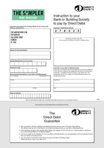 Instruction to your Bank or Building Society to pay by Direct Debit Please fill in the whole form including official use box using a ball point pen and send it to: