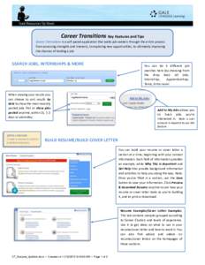 Career Transitions Key Features and Tips Career Transitions is a self-paced application that walks job-seekers through the entire process from assessing strengths and interests, to exploring new opportunities, to ultimat