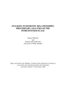 STALKING IN DOMESTIC RELATIONSHIPS: PRELIMINARY ANALYSES OF THE INTRUSIVENESS SCALE Hayley Whitford and