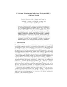 Practical Limits On Software Dependability: A Case Study Patrick J. Graydon, John C. Knight, and Xiang Yin