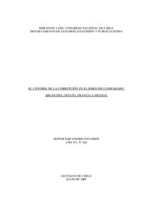 BIBLIOTECA DEL CONGRESO NACIONAL DE CHILE DEPARTAMENTO DE ESTUDIOS, EXTENSIÓN Y PUBLICACIONES EL CONTROL DE LA CORRUPCIÓN EN EL DERECHO COMPARADO: ARGENTINA, ESPAÑA, FRANCIA Y MÉXICO.