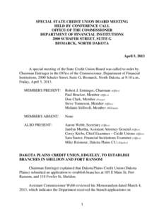 SPECIAL STATE CREDIT UNION BOARD MEETING HELD BY CONFERENCE CALL OFFICE OF THE COMMISSIONER DEPARTMENT OF FINANCIAL INSTITUTIONS 2000 SCHAFER STREET, SUITE G BISMARCK, NORTH DAKOTA