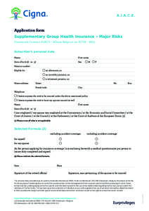 A .I.A .C. E.  Application form Supplementary Group Health Insurance – Major Risks Framework Contract AIACE – Allianz Belgium no. BCVR – 8673 Subscriber’s personal data