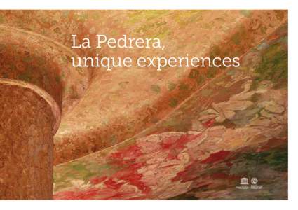 La Pedrera, unique experiences A UNIQUE site an EXCLUSIVE offer and an UNFORGETTABLE