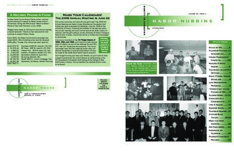 A Record Phone-A-Thon Another Nabor Commitment Phone-a-thon, another record showing of support by Nabor House alumni and actives during the fifth annual “Nabor-to-Nabor” Phone-A-Thon held February 11-12, 2006. Pledge