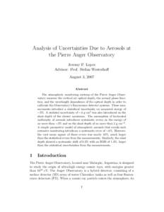 Analysis of Uncertainties Due to Aerosols at the Pierre Auger Observatory Jeremy P. Lopez Advisor: Prof. Stefan Westerhoff August 3, 2007 Abstract