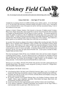 Orkney Field Club Founded in 1959 Aim: To encourage the study and conservation of the natural and cultural heritage of the County  Orkney Field Club - Club Night 15th Oct 2010