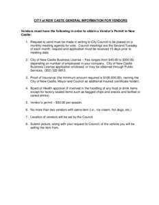 CITY of NEW CASTE GENERAL INFORMATION FOR VENDORS Vendors must have the following in order to obtain a Vendor’s Permit in New Castle: 1. Request to vend must be made in writing to City Council to be placed on a monthly