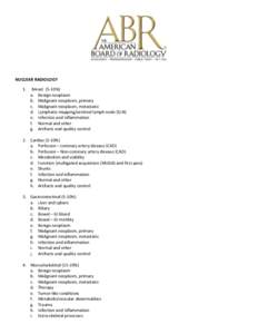 NUCLEAR RADIOLOGY 1. Breast (5-10%) a. Benign neoplasm b. Malignant neoplasm, primary