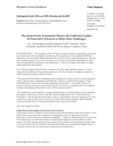 Embargoed Until: 11:00 a.m. PDT, Monday, July 16, 2007 Contact: Jenny Park or Emily Dulcan, [removed], Fenton Communications, ([removed]The James Irvine Foundation Honors Six California Leaders for Innovati