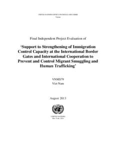 UNITED NATIONS OFFICE ON DRUGS AND CRIME Vienna Final Independent Project Evaluation of  ‘Support to Strengthening of Immigration