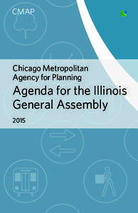 Chicago Metropolitan Agency for Planning Agenda for the Illinois General Assembly 2015