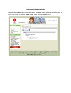 Submitting a Program for Credit Once you have viewed a course to the fullest extent, you will be able to submit the course for credit. In order to do so, you will click the “Submit Credit” button on the completed cou