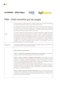 FIRA – Volet innovation par les usages L’Union Européenne, la Région Rhône-Alpes, et Bpifrance unissent leurs moyens afin d’accompagner les projets d’innovation par les usages au moyen de Prêts FEDER Innovati