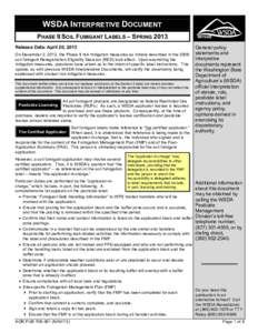 WSDA INTERPRETIVE DOCUMENT PHASE II SOIL FUMIGANT LABELS – SPRING 2013 Release Date: April 20, 2013 On December 2, 2012, the Phase II risk mitigation measures as initially described in the 2008 soil fumigant Reregistra