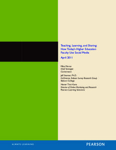 Teaching, Learning, and Sharing: How Today’s Higher Education Faculty Use Social Media April 2011 Mike Moran Chief Strategist