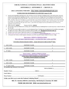 USBCHA NATIONAL CATTLEDOG FINALSENTRY FORM SEPTEMBER 22 – SEPTEMBER 25 – CRESTON, IA 2016 CATTLEDOG WEB SITE http://www.nationalcattledogfinals.com ENTRIES MUST BE POSTMARKED NO LATER THAN August 15, 2016 1.