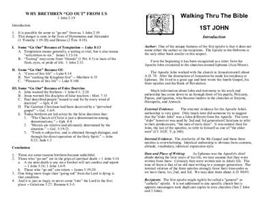 WHY BRETHREN “GO OUT” FROM US 1 John 2:19 Introduction 1. It is possible for some to “go out” from us. 1 John 2:19 2. This danger is seen in the lives of Hymenaeus and Alexander (1 Timothy 1:[removed]and Demas (2 T