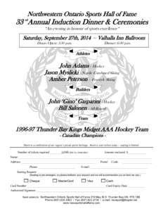 Northwestern Ontario Sports Hall of Fame  33 rdAnnual Induction Dinner & Ceremonies “An evening in honour of sports excellence“  Saturday, September 27th, 2014 ~ Valhalla Inn Ballroom