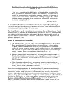 Fact Sheet: Over $300 Million in Support of the President’s BRAIN Initiative September 30, 2014 “Last year, I launched the BRAIN Initiative to help unlock the mysteries of the brain, to improve our treatment of condi