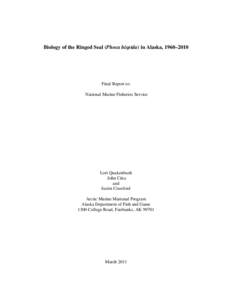 Biology of the Ringed Seal (Phoca hispida) in Alaska, 1960–2010  Final Report to: