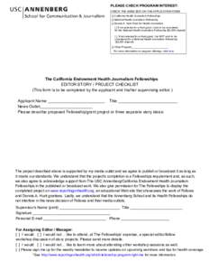 PLEASE CHECK PROGRAM INTEREST: CHECK THE SAME BOX ON THE APPLICATION FORM [ ] California Health Journalism Fellowships [ ] National Health Journalism Fellowship [ ] Dennis A. Hunt Fund for Health Journalism [ ] If not se