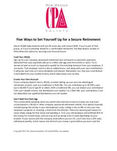 Five Ways to Set Yourself Up for a Secure Retirement About 10,000 baby boomers will turn 65 every day until around[removed]If you’re part of that group, or if you’re planning ahead for a comfortable retirement, the New