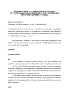 ORDINANCE No. 66 of 17 August 2000 (*REPUBLISHED) ON THE ORGANIZATION AND EXERCISE OF THE PROFESSION OF INDUSTRIAL PROPERTY ATTORNEY. ISSUER: GOVERNMENT Published in: the Official Gazette no[removed]of 21 December 2006;