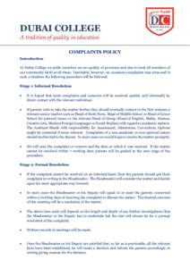 DUBAI COLLEGE A tradition of quality in education COMPLAINTS POLICY Introduction At Dubai College we pride ourselves on our quality of provision and aim to treat all members of our community fairly at all times. Inevitab