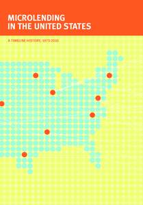 MICROLENDING IN THE UNITED STATES A TIMELINE HISTORY,  OVERVIEW Microfinance offers fair and empowering products — loans, savings